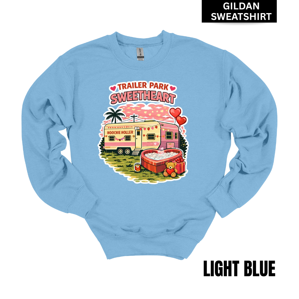Trailer Park Sweetheart GILDAN Sweatshirt