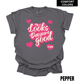 VALENTINES Looks Dayum Good COMFORT COLOR T-shirt