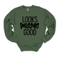 Looks Dayyum Good Gildan Sweatshirt
