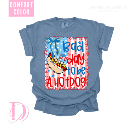 BAD DAY TO BE A HOTDOG- COMFORT COLOR T SHIRT