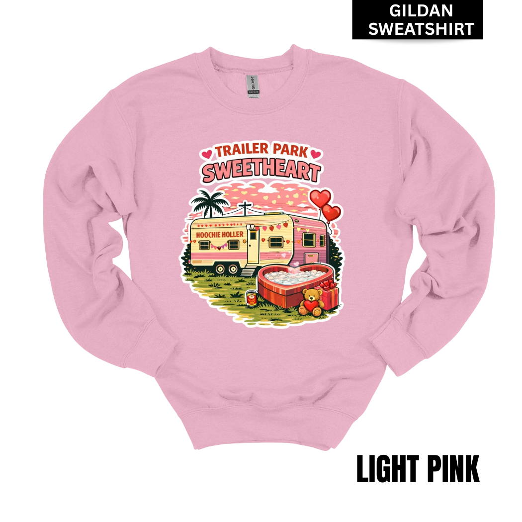 Trailer Park Sweetheart GILDAN Sweatshirt