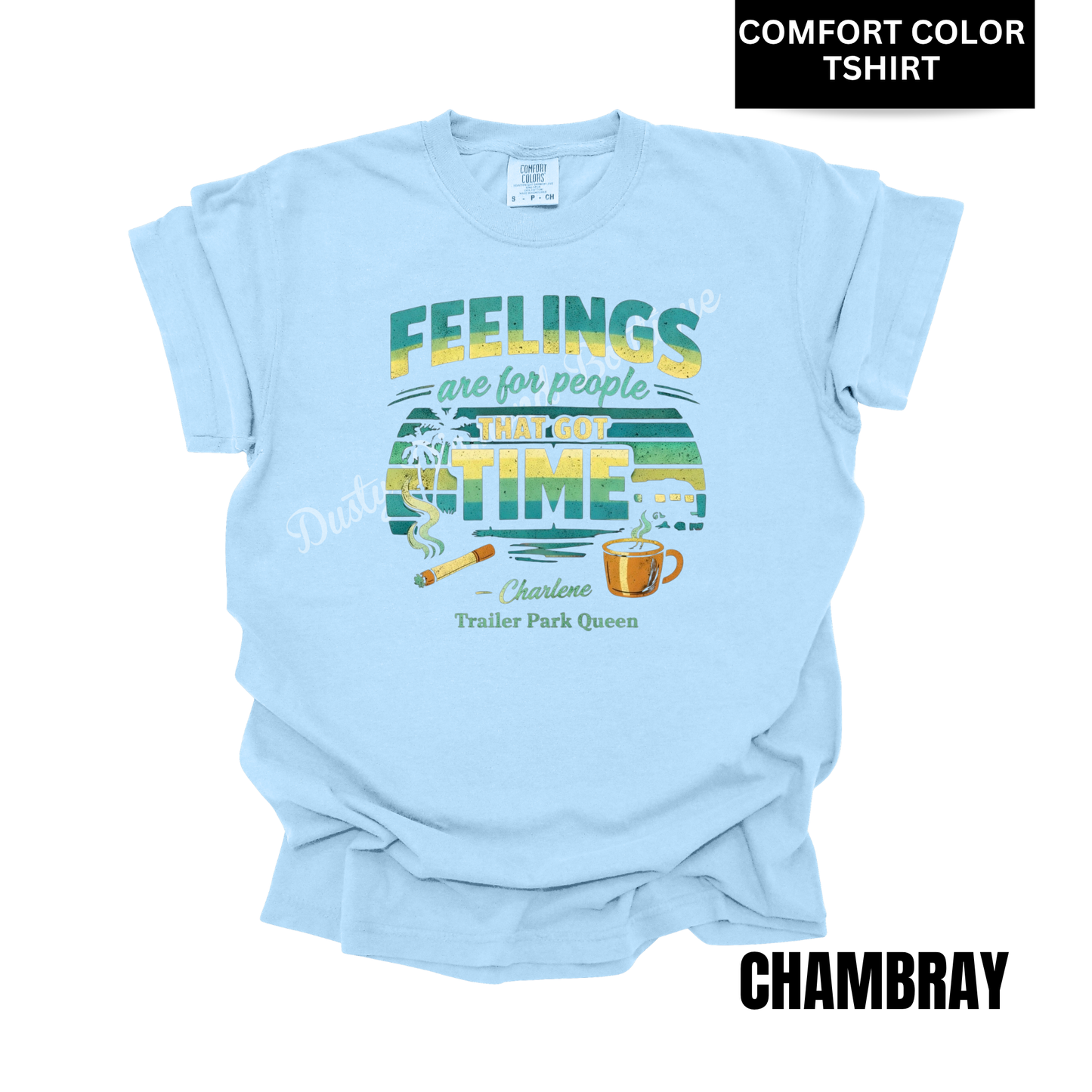Feelings-Got Time Comfort Color T-shirt
