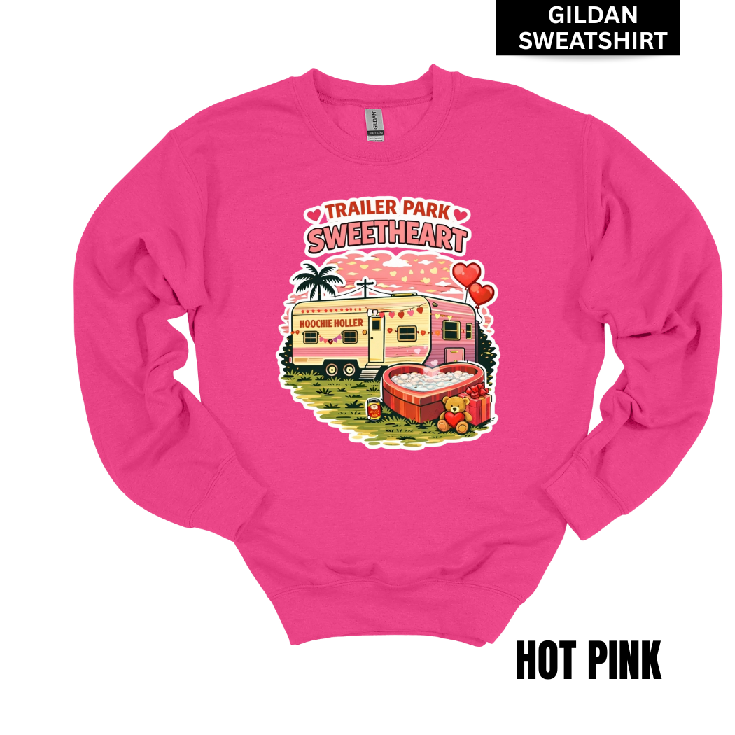Trailer Park Sweetheart GILDAN Sweatshirt