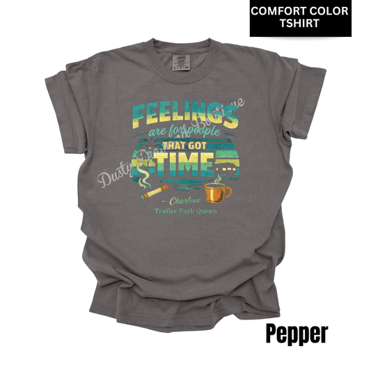 Feelings-Got Time Comfort Color T-shirt
