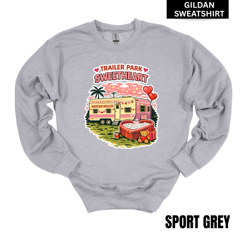 Trailer Park Sweetheart GILDAN Sweatshirt