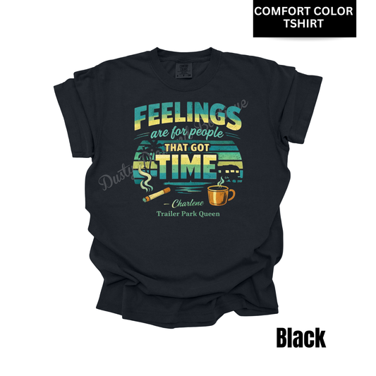 Feelings-Got Time Comfort Color T-shirt
