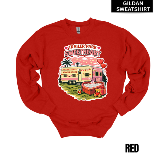 Trailer Park Sweetheart GILDAN Sweatshirt