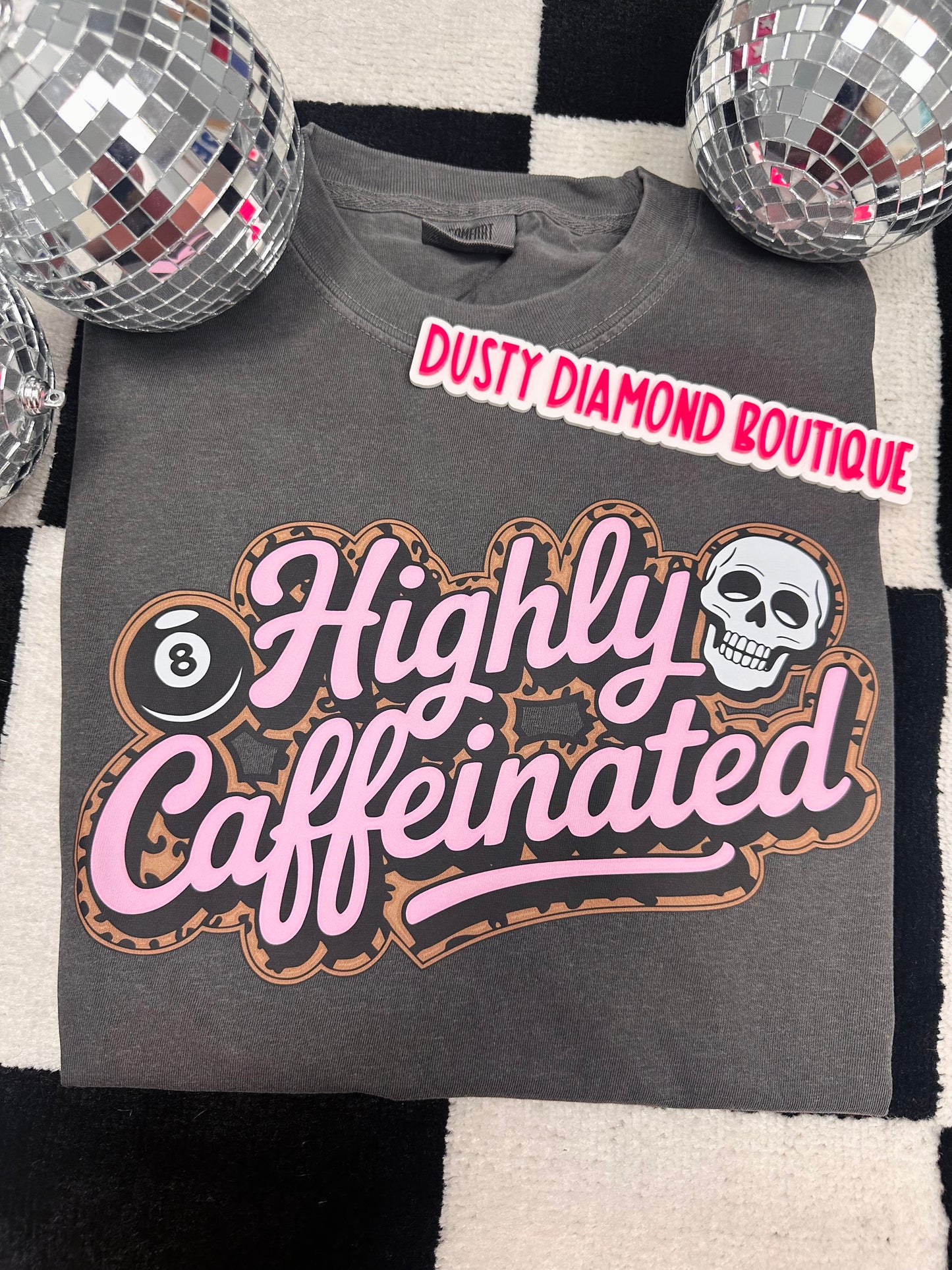Highly Caffeinated Comfort Color T shirt