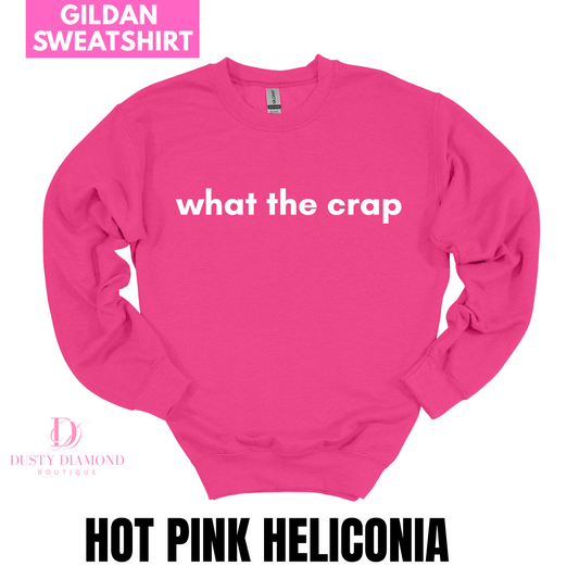 What the Crap Gildan Sweatshirt - Cassie S. Merch